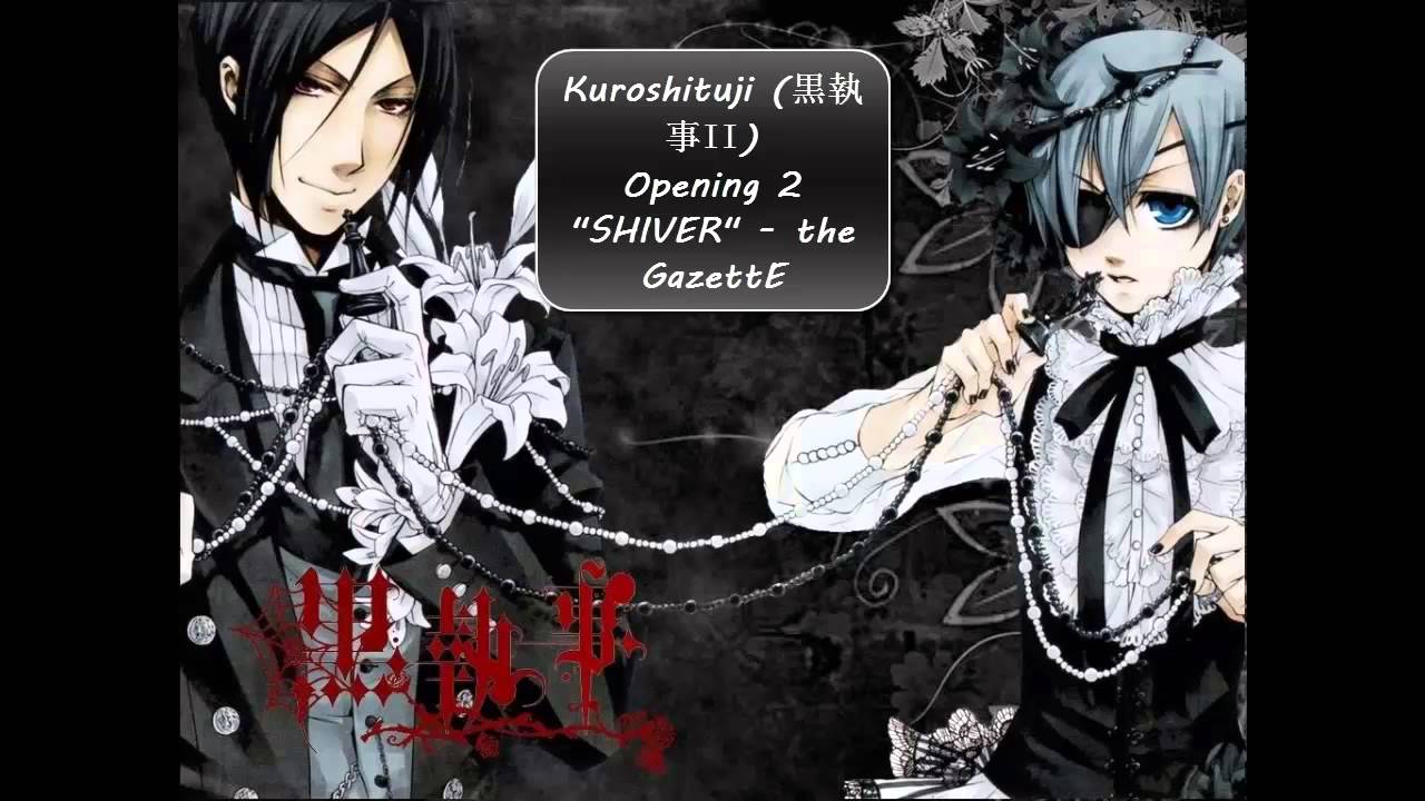 Kuroshituji 黒執事ii Opening 2 Shiver The Gazette Youtube