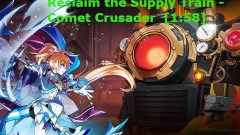 [Elsword EU] Reclaim the Supply Train - Comet Crusader 1:58