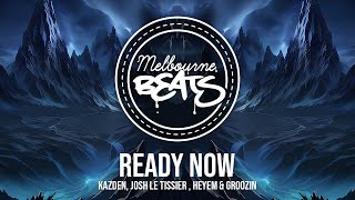 Kazden, Josh Le Tissier, Heyem & Groozin - Ready Now