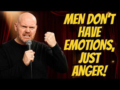 Bill Burr Stand Up Comedy - The Hilarious Truth About Male Emotions