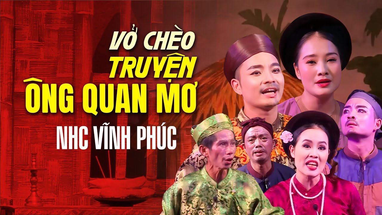 VỞ CHÈO TRUYỆN ÔNG QUAN MƠ - Nhà Hát Chèo Vĩnh Phúc | Sân Khấu Chèo cực hay và đặc sắc