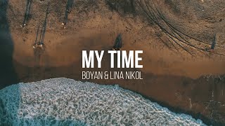Boyan & Lina Nikol - "My Time" (label release)