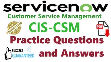 Part#5:ServiceNow (CIS-CSM):ServiceNow Customer Service Management (CSM):Practice Questions&Answers