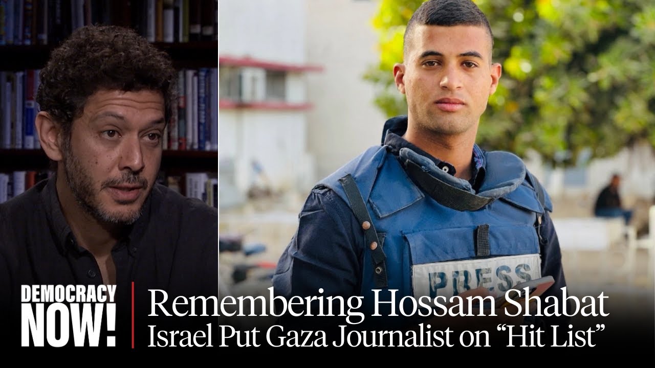 Gaza Journalist Hossam Shabat Killed By Israel After Military Placed Him on "Hit List"