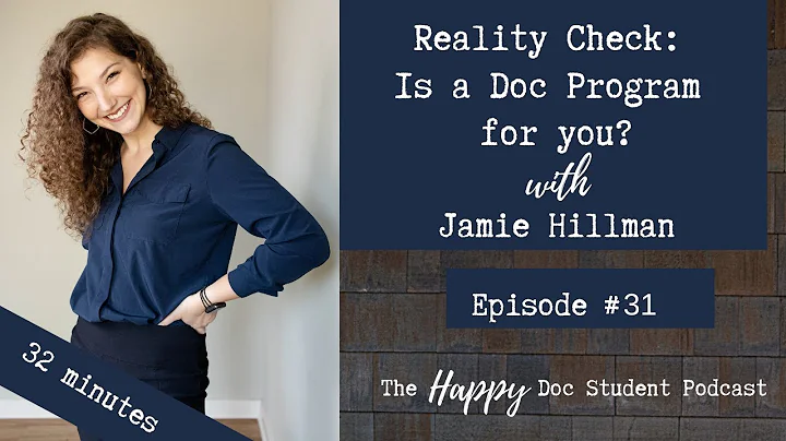 #31 Reality Check: Is a Doc Program for You? with Jamie Hillmann