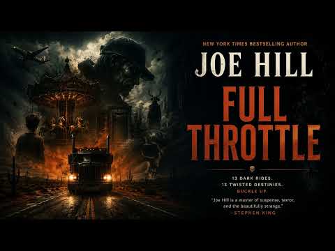 Full Throttle  Stories  by Joe Hill  | Horror / Supernatural Audiobook (Part 1)