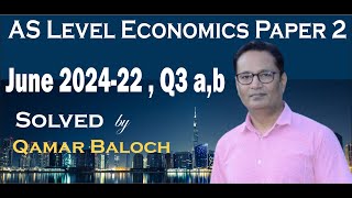 Solution of Q3 a, b June 2024 AS Economics paper 22 | 9708_s24_qp22 | how to solve economics essays