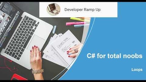 C# for total noobs - Part 8: Loops