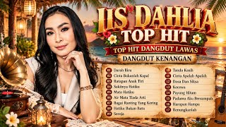 IIS DAHLIA TOP HIT | TOP HIT DANGDUT LAWAS | DANGDUT KENANGAN
