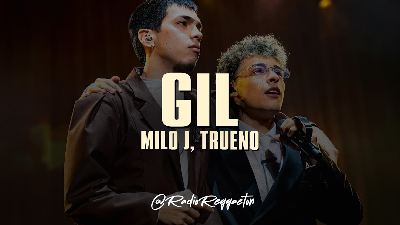 Milo J, Trueno - Gil (LETRA)