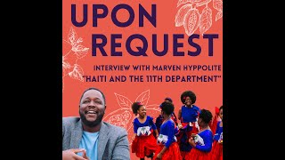 Interview w/ Marven: Haiti & the 11th Department