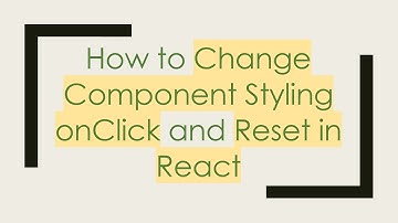 How to Change Component Styling onClick and Reset in React