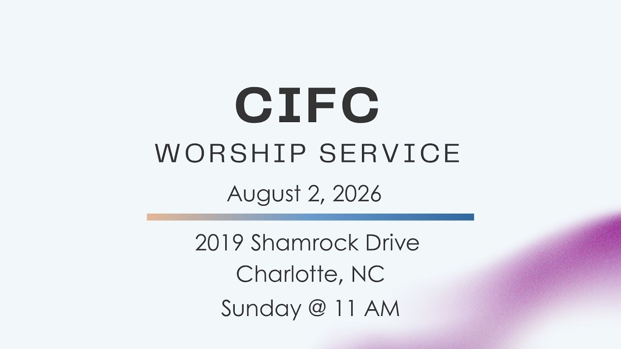 CIFC Sunday Morning Service 08/02/2026
