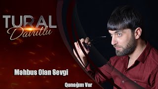 Tural Davutlu - Mehbus Olan Sevgi (Qonagim Var) Resimi