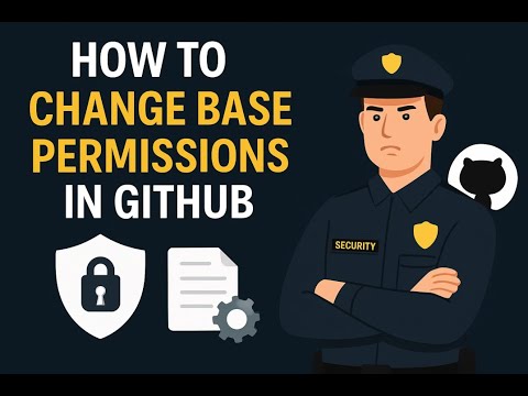 🔑 How to Change Base Permissions in GitHub Organization | Control Team ...