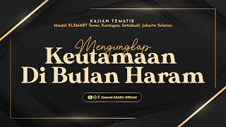 MENGUNGKAP KEUTAMAAN DIBULAN HARAM | Ustadz Dr. Zaenal Abidin, Lc., M.M. حفظه الله
