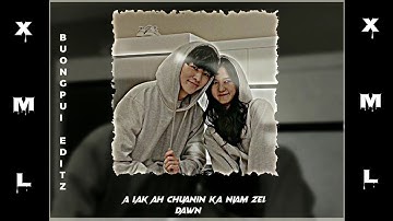 A lakah chuanin ka nem zel dawn || Trending🔰XML file 🔰check in Description || whatsapp status||