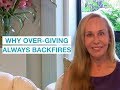 Why Over-Giving Always Backfires — Susan Winter