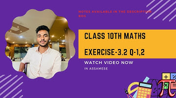SEBA| CLASS-10TH MATHS IN ASSAMESE , EXERCISE-3.2 (Q-1,2) NOTES IN THE DESCRIPTION BOX