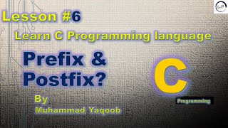 What is prefix and postfix operator in c programming language | tech light by Yaqoob