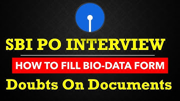 SBI PO 2021 How To Fill Bio-Data Form......Interview Documents Required