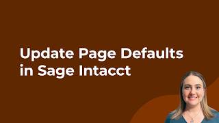 How to Update Page Defaults in Sage Intacct