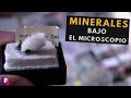 Minerales Bajo el Microscopio y Minerales Falsos #3 - Foro de Minerales