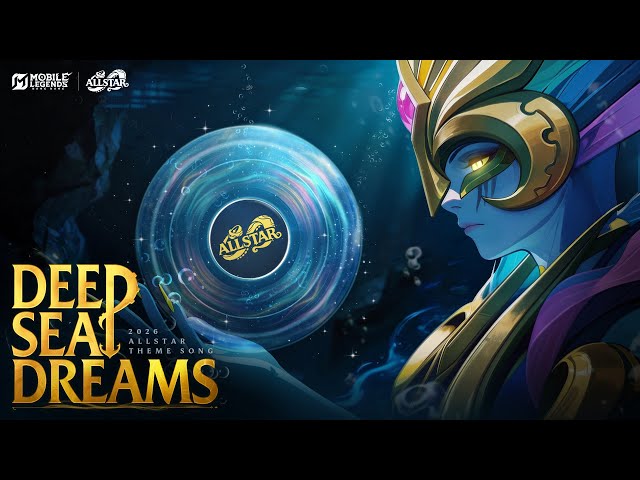 Deep Sea Dreams | 2026 ALLSTAR Theme Song | Mobile Legends: Bang Bang