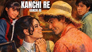 Kanchi Re Kanchi Re Full Romantic Video In Hd