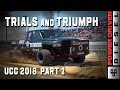 Trials and Triumph, UCC 2018 Part 2 | Power Driven Diesel