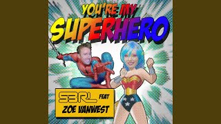 You're My Superhero (DJ Edit)