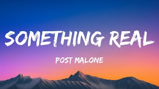 Famous Post Malone - Something Real (Lyrics) Net Worth