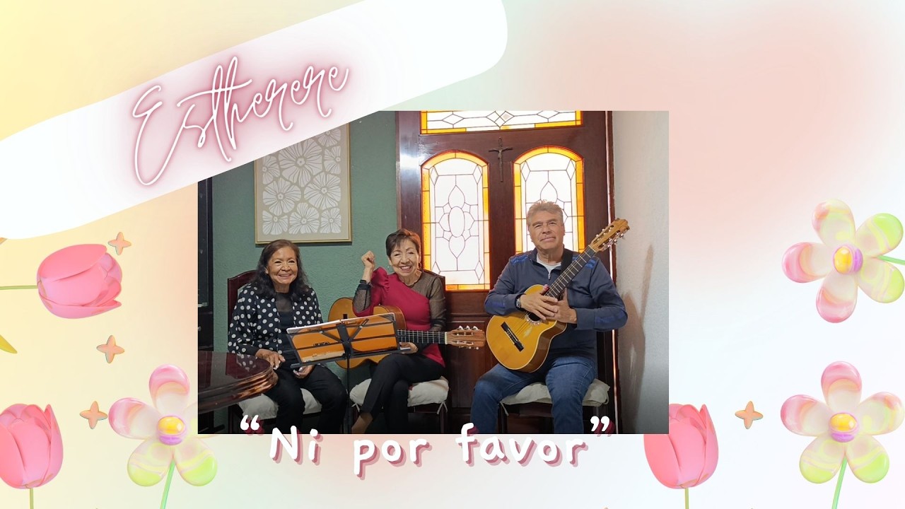 Estherere | Ni por favor | Las hermanas Rodríguez