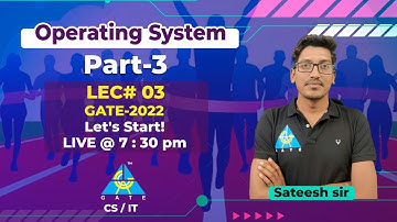#3 Operating System Part-2 | By Sateesh Kesarwani Sir | CS/IT | GATE 2022