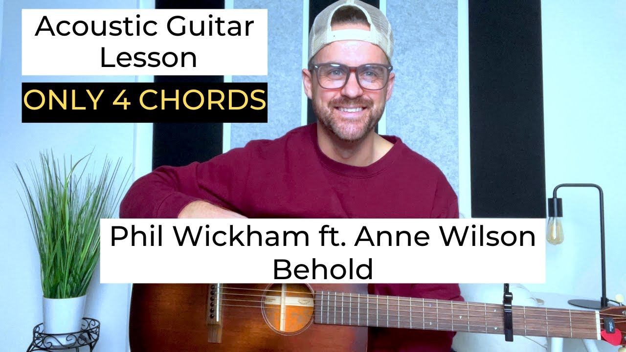 Phil Wickham Ft Anne Wilson Behold Acoustic Guitar Lesson Youtube Phil Wickham Ft Anne Wilson Behold Acoustic Guitar Lesson Youtube
