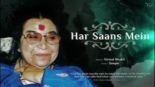 Har Saans Mein | Nirmal Bhakti | Simple