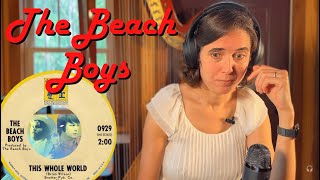 The Beach Boys, This Whole World - A Classical Musician’s First Listen and Reaction