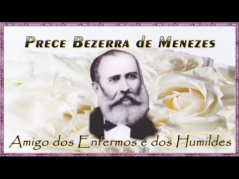 Prece Bezerra de Menezes - Amigo dos Enfermos e dos Humildes