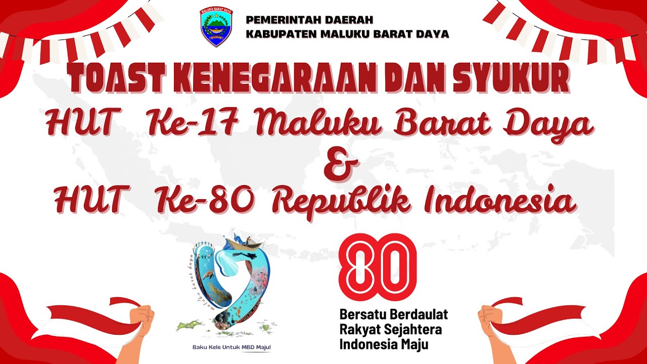 TOAST KENEGARAAN DAN SYUKUR HUT MBD KE-17 & HUT  RI KE-80 - KABUPATEN MALUKU BARAT DAYA