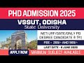 New PhD Admission 2025 | Veer Surendra Sai University of Technology | VSSUT | Apply Now
