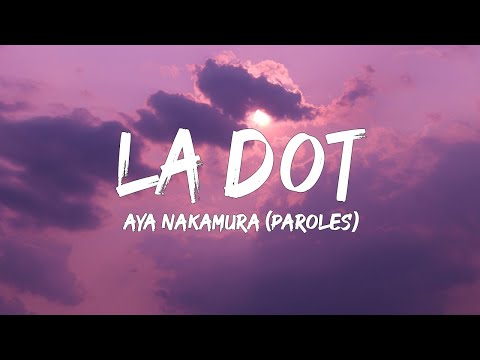 Aya Nakamura - La Dot (Paroles/Lyrics) | Mix Ninho, Gaulois, Jul, Tiakola