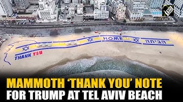 Must Watch: Huge ‘Thank you’ note for Trump at Israel’s Tel Aviv beach ahead of hostage release