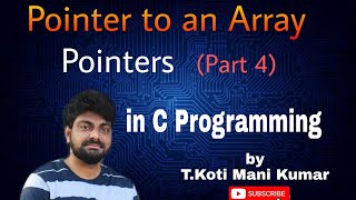 Pointer to an Array part 4 in C programming by koti