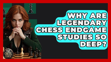 Why Are Legendary Chess Endgame Studies So Deep? - The Chess Codex