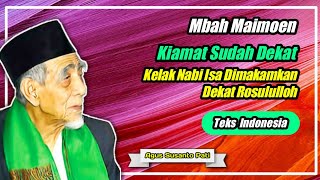 Mbah Maimoen Zubair. Kiamat Sudah Dekat. Kelak Nabi Isa Dimakamkan Dekat Rasulullah. Teks Indonesia