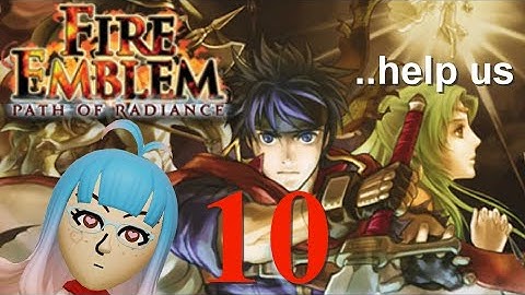 Fire Emblem Dumb Dumb Plays Path of Radiance Part 10 (Blind Playthrough Stream)