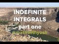 indefinite integrals: part one