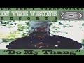 BIG SHELL PRODUCTIONS - IN THE TRUNK RECORDS - ''DO MY THANG