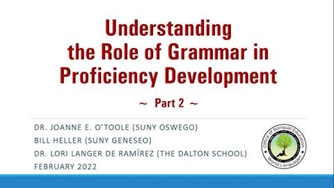 Understanding the Role of Grammar in Proficiency Development - Part 2
