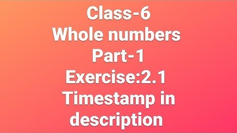 Class-6 | Whole numbers | Part-1 | Exercise:2.1 | Learn and teach